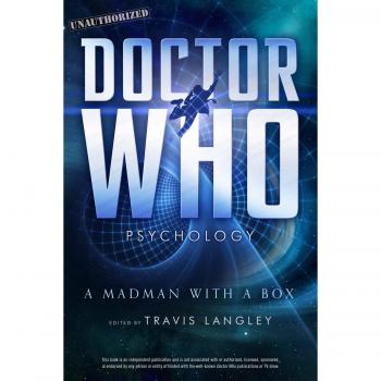 Doctor Who Psychology: A Madman with a Box