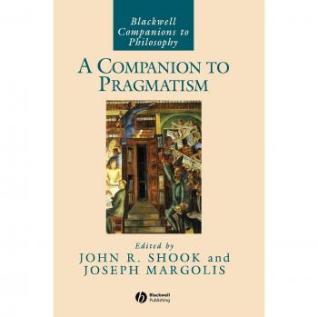 Blackwell Hardback Companion to Pragmatism in Philosophy Series