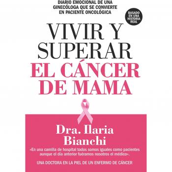 VIVIR Y SUPERAR EL CÁNCER DE MAMA - Dr. Ilaria Blanchi