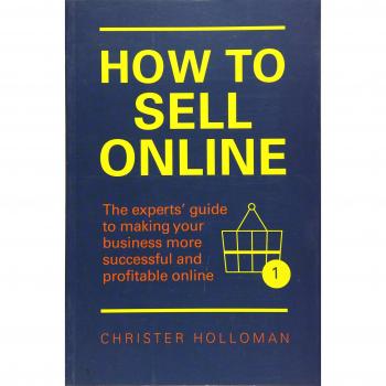 How to sell online the experts guide to making your business more successful and profitable online