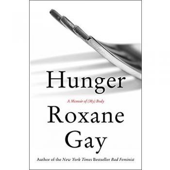 Hunger: A Body Memoir by Roxane Gay