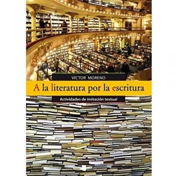 A la literatura por la escritura: Actividades de imitación textual: 14