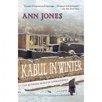 Kabul in Winter: Life Without Peace in Afghanistan