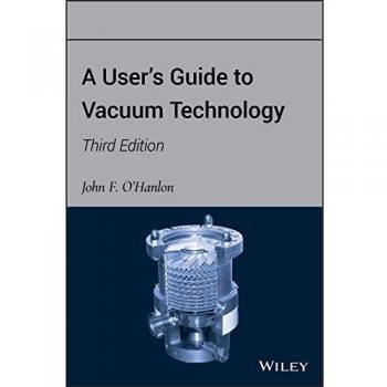 A User's Guide to Vacuum Technology, 3rd Edition