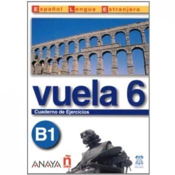 Nuevo Sueña: Vuela 6 Cuaderno de Ejercicios B1: Cuaderno de ejercicios 6