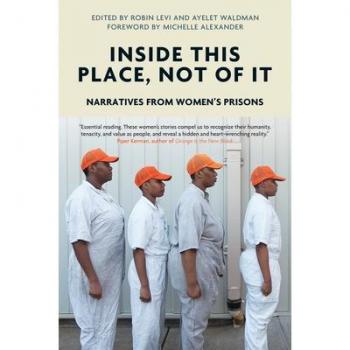 Inside This Place, Not of It: Narratives from Womens Prisons