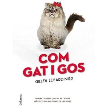 Com gat i gos - Gilles Legardinier