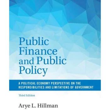 Public Finance and Public Policy: A Political Economy Perspective on Government Responsibilities - Cambridge University Press Edition
