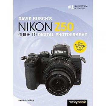 David Busch's Nikon Z50 Guide to Digital Photography
