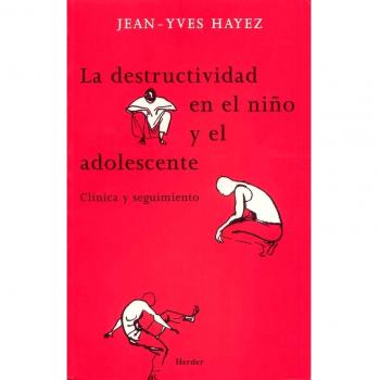 Destructividad En El Niño Y El Adolescente, La