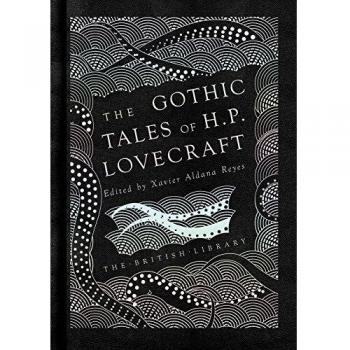 The Gothic Tales of H. P. Lovecraft