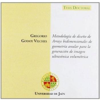 Metodología de diseño de arrays bidimensionales de geometría anular para la generación de imagen ultrasónica volumétrica