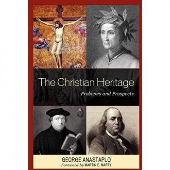 Christian Heritage: Challenges and Opportunities by George Anastaplo