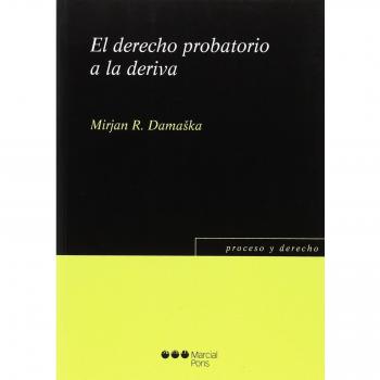 El derecho probatorio a la deriva