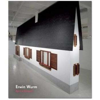 Erwin Wurm - am I a House?