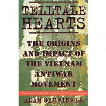 Telltale Hearts: The Origins and Impact of the Vietnam Anti-War Movement by Adam Garfinkle - Historical Analysis Book