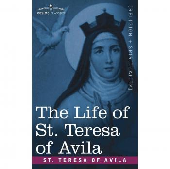 The Life of St. Teresa of Avila - Paperback Edition