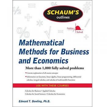 Schaum's Outline of Mathematical Methods for Business and Economics (Schaum's Outline Series