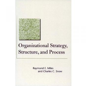 Organizational Strategy, Structure and Process