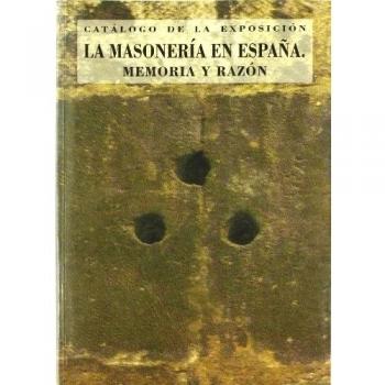 Masoneria en España, la - memoria y razon - Vv.aa