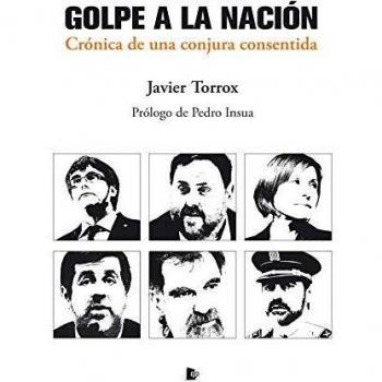 Golpe a la Nación: Crónica de una conjura consentida