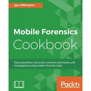 Recetario de Forense Móvil: Técnicas de Adquisición, Extracción y Recuperación de Datos con Herramientas Forenses Modernas