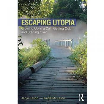 Escaping Utopia: Growing Up in a Cult, Getting Out, and Starting Over
