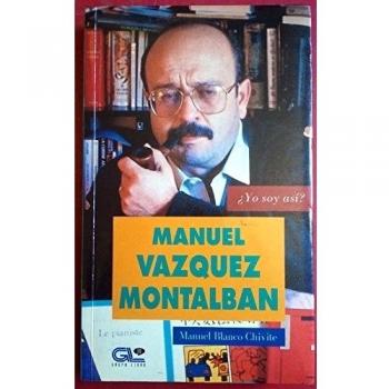 Manuel Vázquez montalban ¿yo soy asi?
