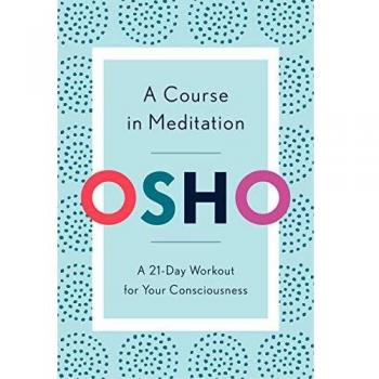 A Course in Meditation: A 21-Day Workout for Your Consciousness