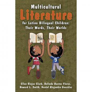 Multicultural Literature for Latino Bilingual Children: Their Words, Their Worlds