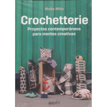 Crochetterie. Proyectos contemporáneos para mentes creativas - Molla Mills