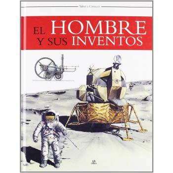 El Hombre y sus Inventos
