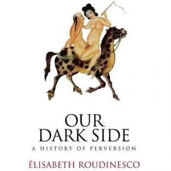 Our Dark Side: A History of Perversion