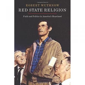 Red State Religion: Faith and Politics in America's Heartland - A Comprehensive Analysis of American Political Culture