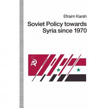 Soviet Policy towards Syria since 1970