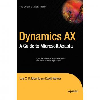Dynamics AX: A Guide to Microsoft Axapta