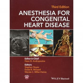 Anesthesia for Congenital Heart Disease: Comprehensive Guide for Pediatric Anesthesia