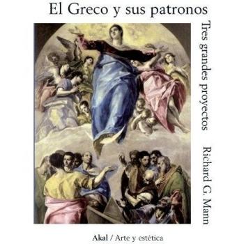 El Greco y sus patronos. Tres grandes proyectos