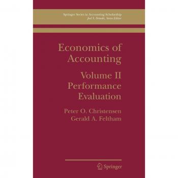 Economics of Accounting: Performance Evaluation - Volume 2 (Springer Series in Accounting Scholarship)