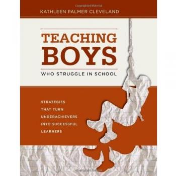 Teaching Boys Who Struggle in School: Strategies That Turn Underachievers into Successful Learners