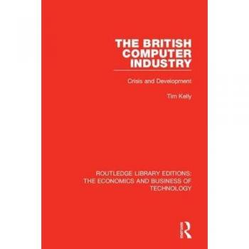 The British Computer Industry: Crisis and Development: 23