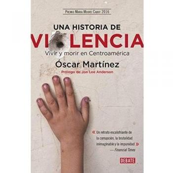 Una historia de violencia. Vida y muerte en Centroamerica / Life and Death in Central America