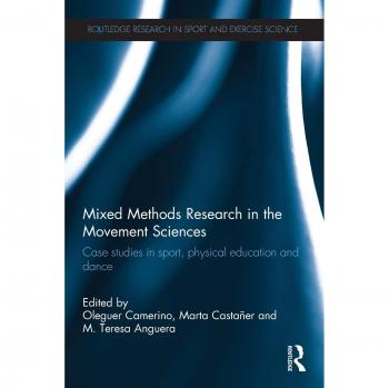 Mixed Methods Research in the Movement Sciences: Case Studies in Sport, Physical Education and Dance