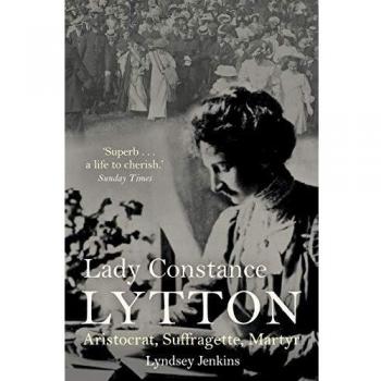 Lady Constance Lytton: Aristocrat, Suffragette, Martyr - Biografía, libro en tapa dura, 300 páginas, incluye fotografías y documentos históricos