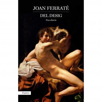 Del desig: Tres diaris - Ferraté, Joan