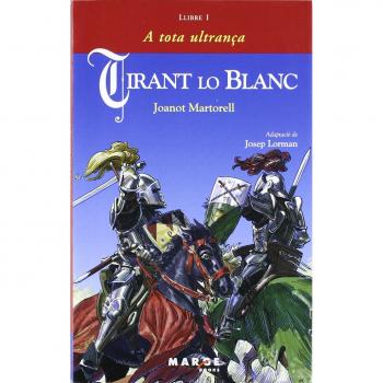Tirant lo Blanc. Llibre I - A tota ultrança