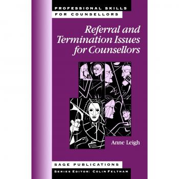 Counsellor's Guide to Referral and Termination Issues: Professional Skills Series by Dorothy Anne Leigh