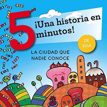 La ciudad que nadie conoce. ¡Una historia en 5 minutos!: 1 - Francesca Lazzarato