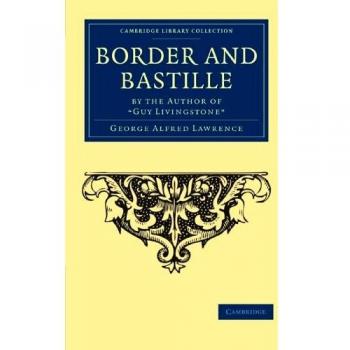 Frontera y Bastilla: Por el Autor de Guy Livingstone (Colección de Biblioteca de Cambridge - Historia Norteamericana)