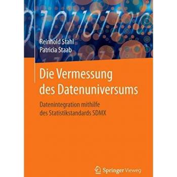 Die Vermessung des Datenuniversums: Datenintegration mithilfe des Statistikstandards SDMX